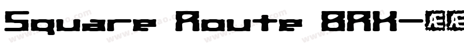Square Route BRK字体转换